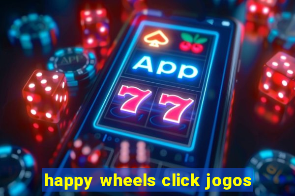 happy wheels click jogos